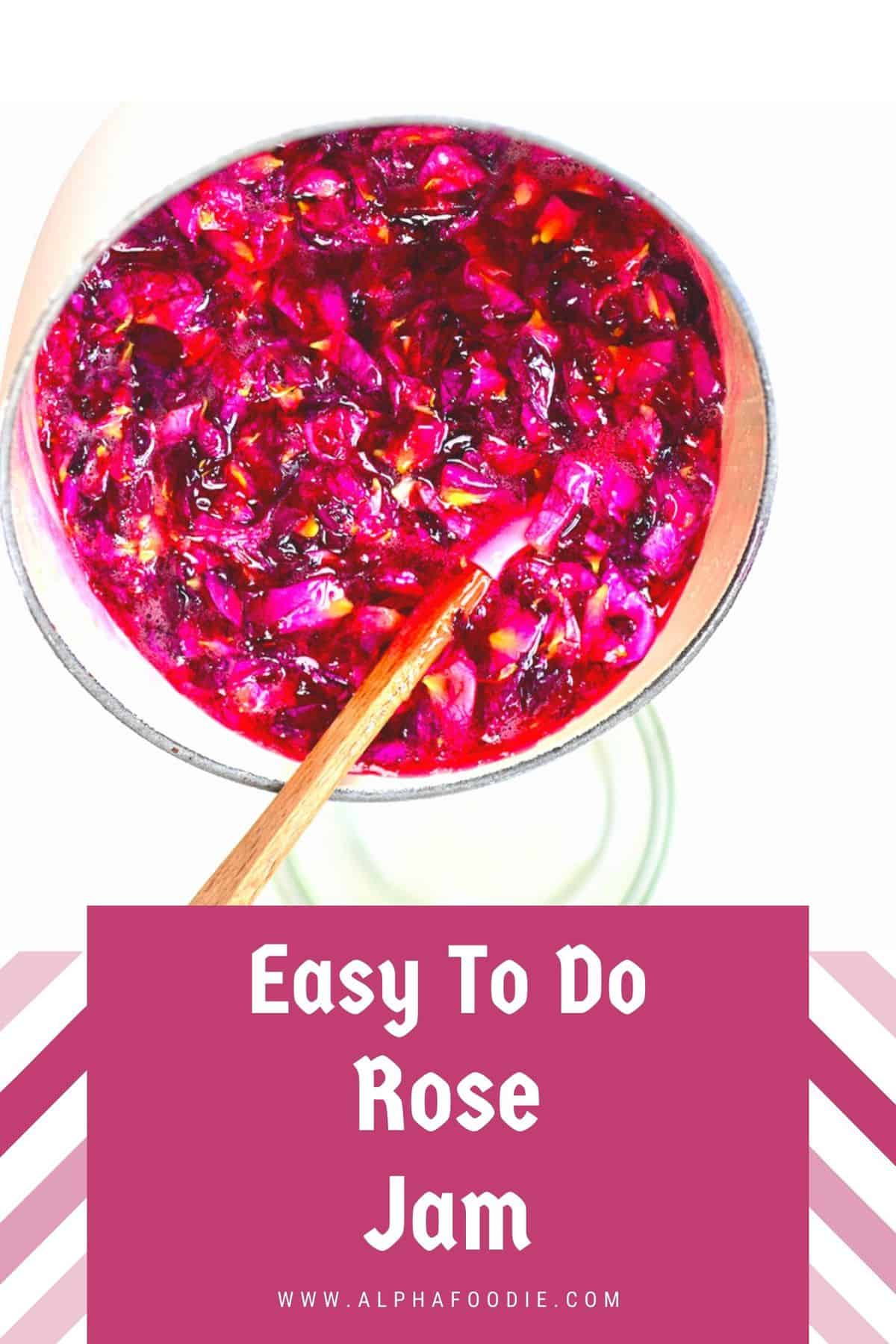 Homemade Rose Petal Jam (+ Uses) - Alphafoodie