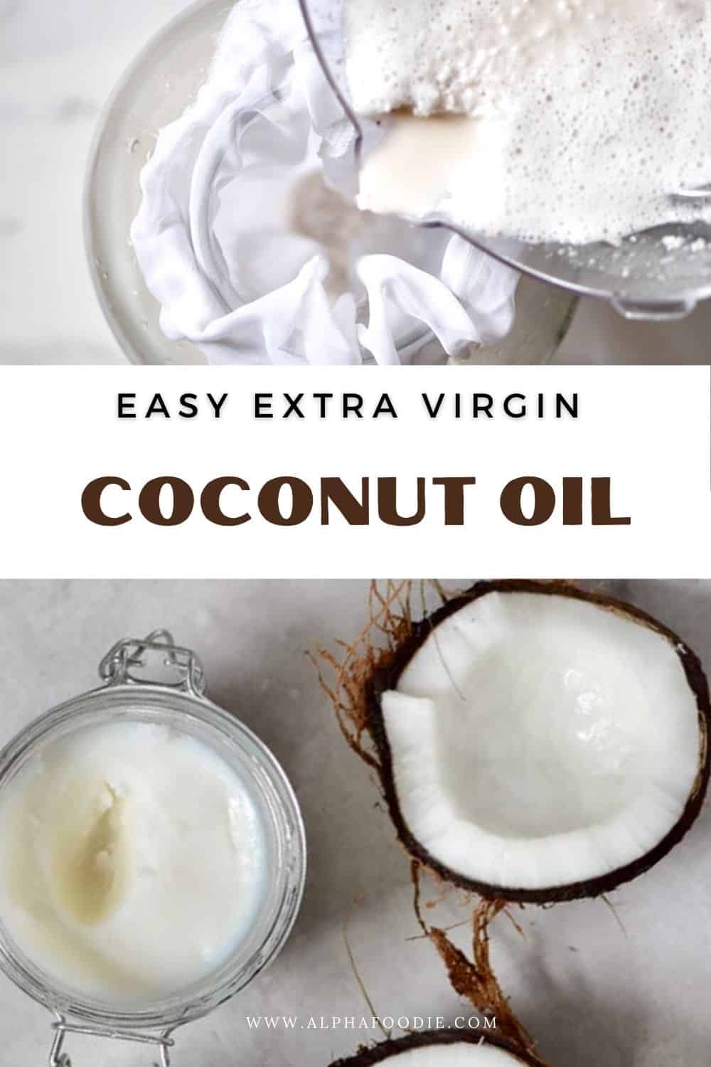 DIY Extra Virgin Coconut Oil (Cold-pressed Coconut Oil) - Alphafoodie