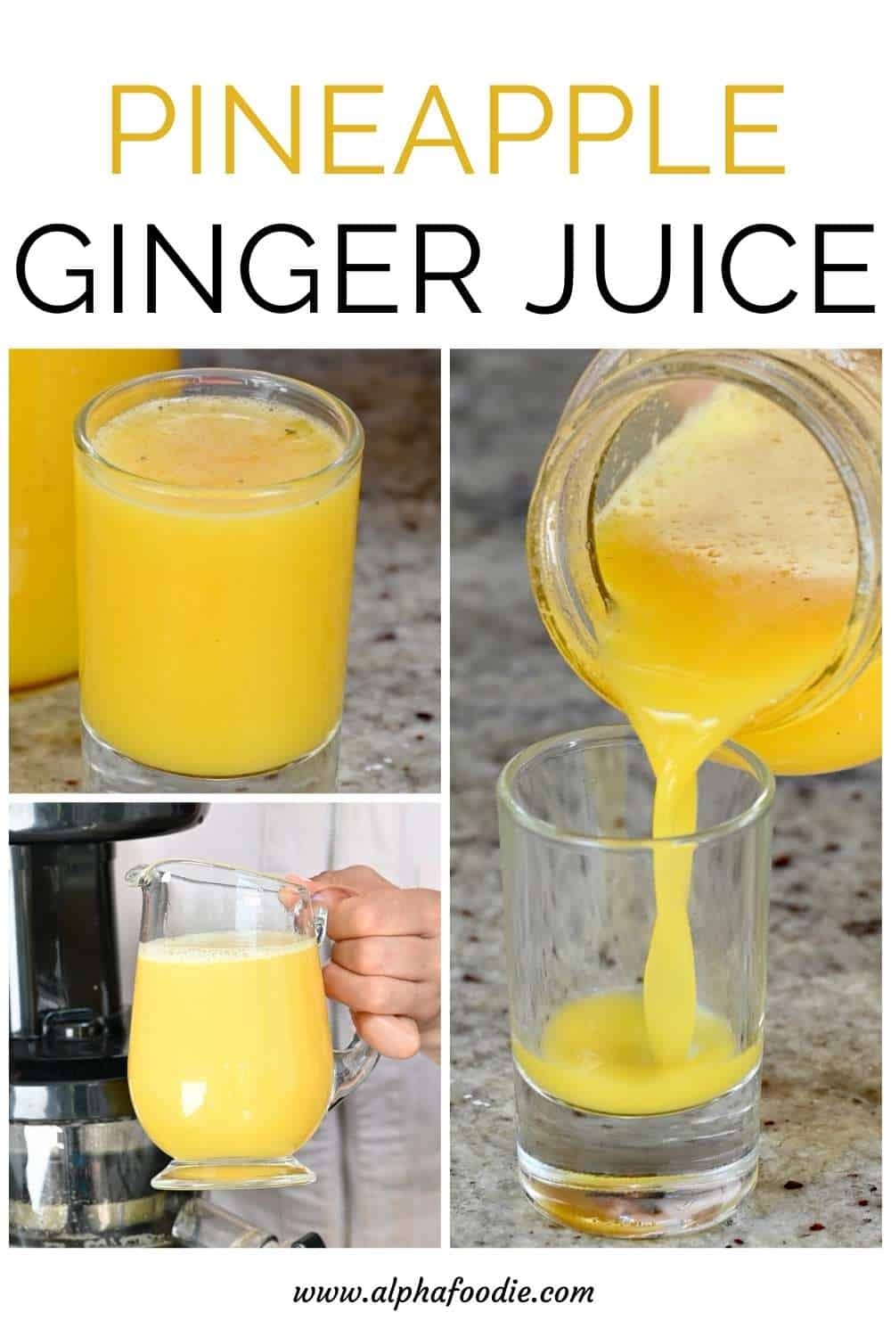 Pineapple Ginger Juice (With or Without Juicer) - Alphafoodie