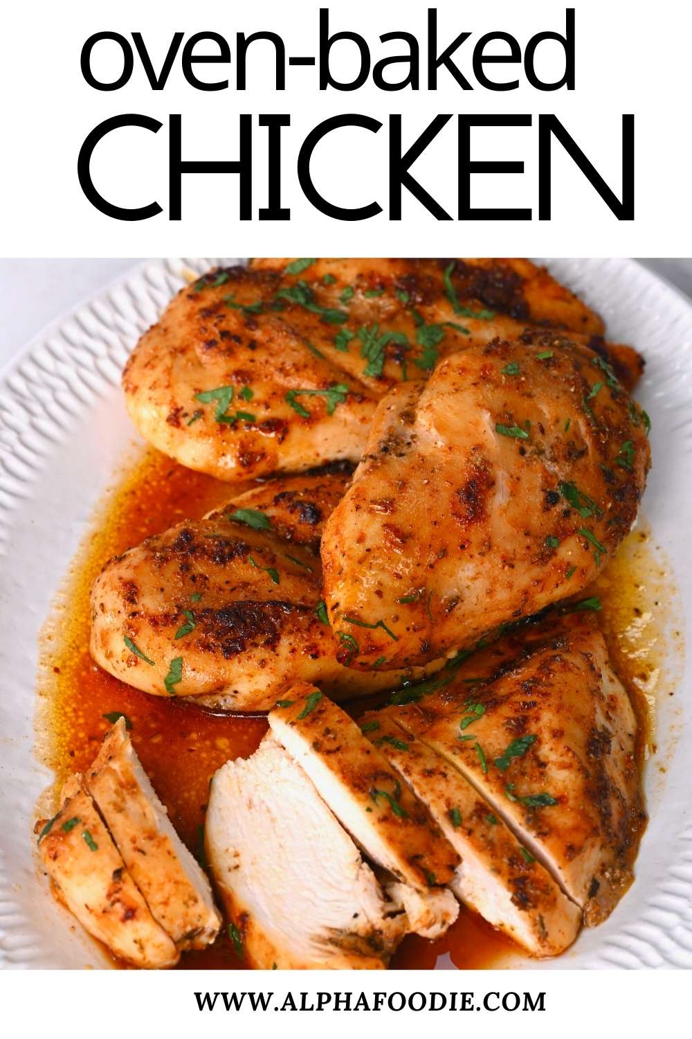 Perfect Oven Baked Chicken Breast - Alphafoodie