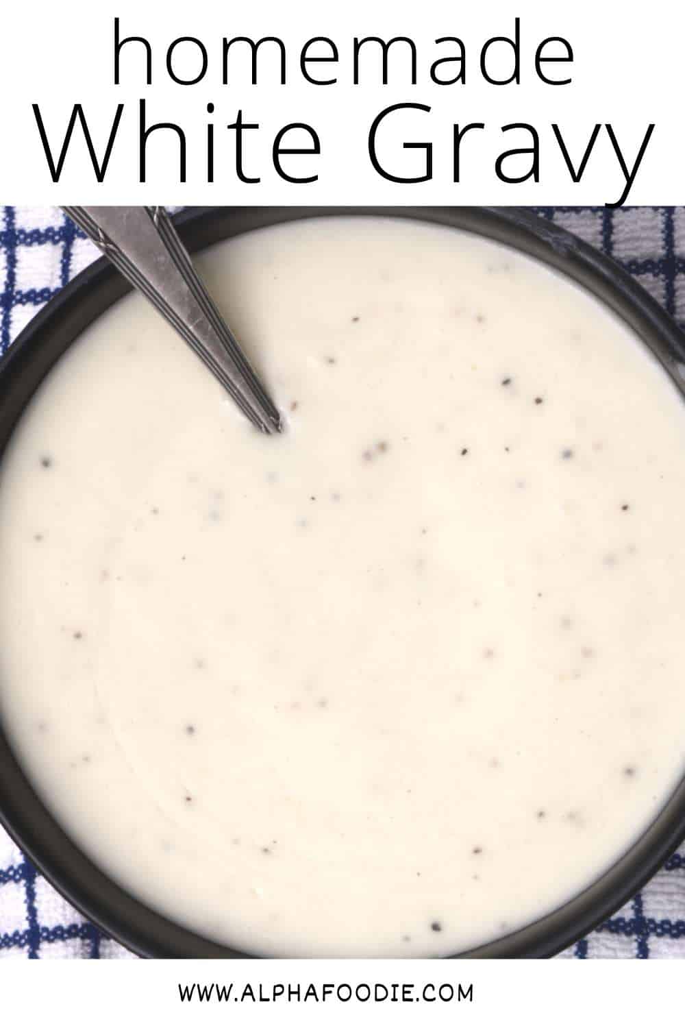 Homemade White Gravy - Alphafoodie
