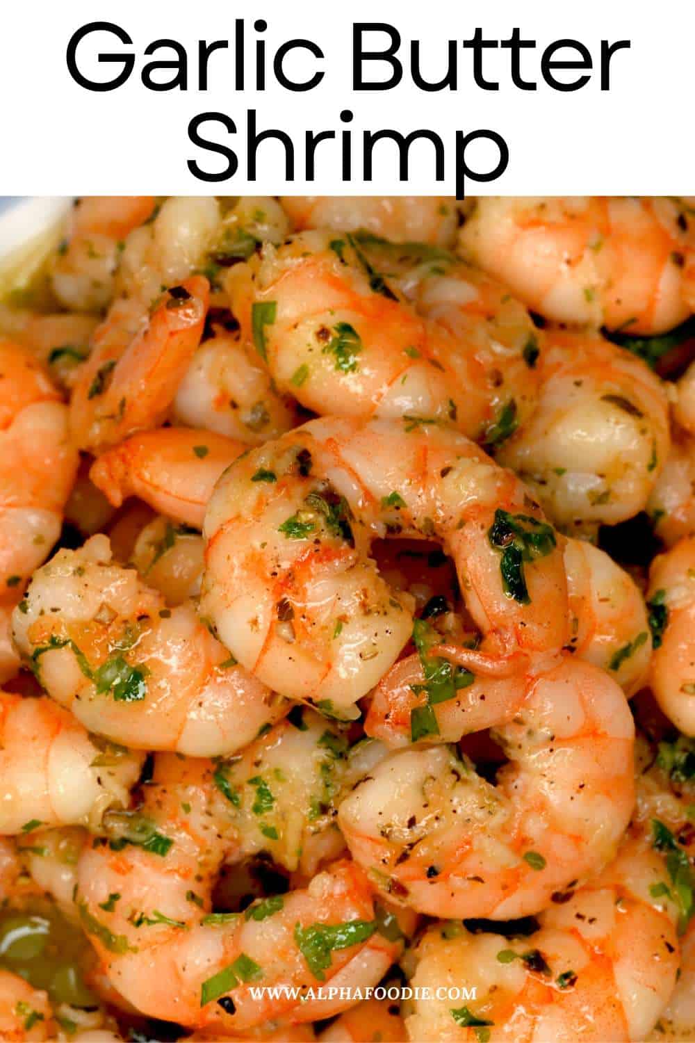 The Perfect Garlic Butter Shrimp - Alphafoodie